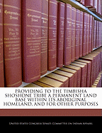 Providing to the Timbisha Shoshone Tribe a Permanent Land Base Within Its Aboriginal Homeland