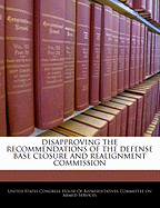 Disapproving the Recommendations of the Defense Base Closure and Realignment Commission