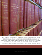 An ACT to Authorize Appropriations for Fiscal Year 2006 for Military Activities of the Department of Defense, for Military Construction, and for Defense Activities of the Dept of Energy, to Prescribe Military Personnel Strengths for Such Fiscal Year.