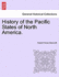 History of the Pacific States of North America. Volume IX