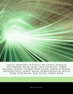 Articles on French Ministers of Justice, Including: Fran OIS Mitterrand, Edgar Faure, L on Bourgeois, Pierre Messmer, Jacques Toubon, Ren Cassin, Robert Schuman, Th Odore Steeg, Ernest Monis, Robert Badinter, Michel Debr