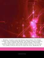 Articles on Marvel Comics Limited Series, Including: The Dark Tower: The Gunslinger Born, the Dark Tower (Comics), the Dark Tower: The Long Road Home, the Dark Tower: Treachery, the Dark Tower: The Fall of Gilead