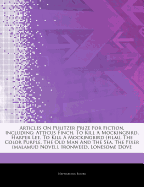 Articles on Pulitzer Prize for Fiction, Including: Atticus Finch, to Kill a Mockingbird, Harper Lee, to Kill a Mockingbird (Film), the Color Purple, the Old Man and the Sea, the Fixer (Malamud Novel), Ironweed, Lonesome Dove