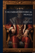 Columbian Historical Novels, Volume 8...