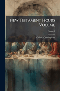 New Testament Hours Volume Volume 2