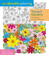 zendoodle coloring tranquil gardens floral beauty to color and display