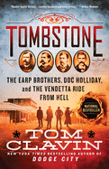 tombstone the earp brothers doc holliday and the vendetta ride from hell