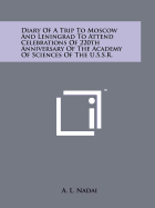 Diary of a Trip to Moscow and Leningrad to Attend Celebrations of 220th Anniversary of the Academy of Sciences of the U.S.S.R.