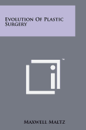 Evolution of Plastic Surgery