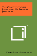 The Constitutional Principles of Thomas Jefferson