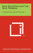 Race Relations and the Race Problem: A Definition and an Analysis