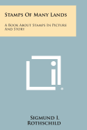 Stamps of Many Lands: A Book about Stamps in Picture and Story