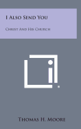 I Also Send You: Christ and His Church