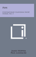 Pepe: Contemporary California Short Stories, No. 5