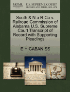 South & N A R Co V. Railroad Commission of Alabama U.S. Supreme Court Transcript of Record with Supporting Pleadings