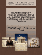 Reynolds Mortg Co V. Abraham Lincoln Life Ins Co U.S. Supreme Court Transcript of Record with Supporting Pleadings