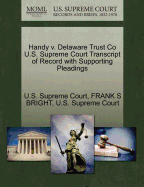 Handy V. Delaware Trust Co U.S. Supreme Court Transcript of Record with Supporting Pleadings