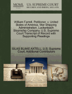 William Farrell, Petitioner, V. United States of America, War Shipping Administration, Luckenbach Steamship Company. U.S. Supreme Court Transcript of Record with Supporting Pleadings