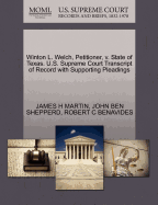 Winton L. Welch, Petitioner, V. State of Texas. U.S. Supreme Court Transcript of Record with Supporting Pleadings