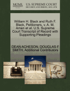 William H. Black and Ruth F. Black, Petitioners, V. A. M. Amen et al. U.S. Supreme Court Transcript of Record with Supporting Pleadings