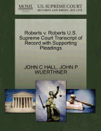 Roberts V. Roberts U.S. Supreme Court Transcript of Record with Supporting Pleadings