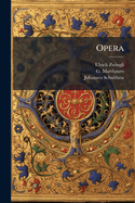Opera: Supplementorum Fasciculus Continens Minora Scripta...