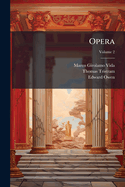 Opera, Volume 2...