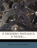 A Modern Instance: A Novel...