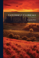 Governo E Clericali: Interpellanza Svolta Alla Camera Il 19 Febbraio 1900. Risposta del Ministro Di Grazia E Giustizia. Appendice...