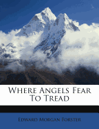 Where Angels Fear to Tread