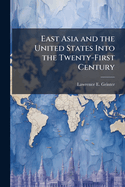 East Asia and the United States Into the Twenty-First Century: Planning Future American Policy and Strategy Options