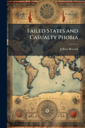 Failed States and Casualty Phobia: Implications for Force Structure and Technology Choices