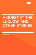 A Guest at the Ludlow, and Other Stories