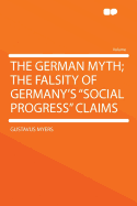 The German Myth; The Falsity of Germany's 