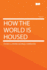 How the World is Housed
