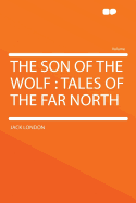 The Son of the Wolf: Tales of the Far North