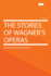 The Stories of Wagner's Operas