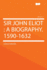 Sir John Eliot: A Biography. 1590-1632, Volume 1