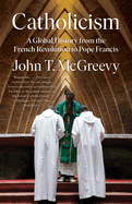 ISBN 9781324066040 product image for catholicism a global history from the french revolution to pope francis | upcitemdb.com
