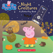night creatures a lift the flap book peppa pig