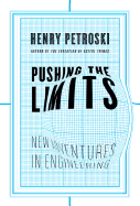 Pushing the Limits: New Adventures in Engineering