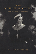 The Queen Mother: The Official Biography