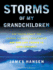 Storms of My Grandchildren: The Truth about the Coming Climate Catastrophe and Our Last Chance to Save Humanity