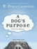 A Dog's Purpose: A Novel for Humans
