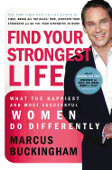 Ie: Find Your Strongest Life: What the Happiest and Most Successful Women Do Differently
