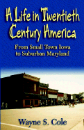 A Life in Twentieth Century America