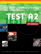 Automotive ASE Test Preparation Manuals, 3e A2: Automatic Transmissions and Transaxles
