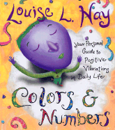 Colors & Numbers: Your Personal Guide to Positive Vibrations in Daily Life