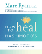 how to heal hashimotos an integrative road map to remission