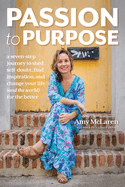 passion to purpose how to make a lasting impact